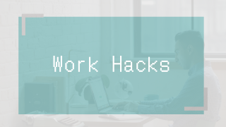 Work Hacks